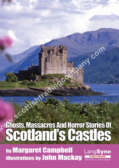 Ghosts, Massacres and Horror Stories of Scotland's Castles Book